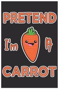 Pretend I'm A Carrot