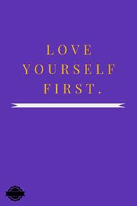 Love Yourself First.