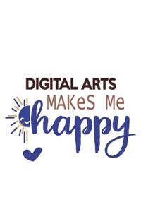 Digital arts Makes Me Happy Digital arts Lovers Digital arts OBSESSION Notebook A beautiful