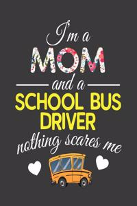 I'm A Mom and A School Bus Driver Nothing Scares Me