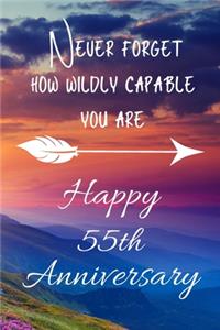 Never Forget How Wildly Capable You Are Happy 55th Anniversary