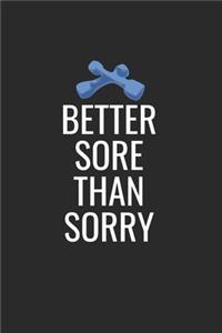 Better Sore Than Sorry