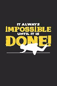 Impossible until it's done
