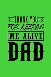 Thank You for Keeping Me Alive Dad