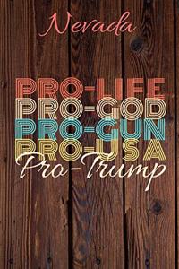 Nevada Pro Life Pro God Pro Gun Pro USA Pro Trump