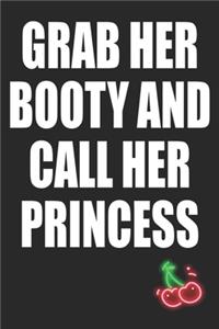 Grab Her Booty and Call Her Princess