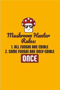 Mushroom Hunter Rules... Some Funghi Are Only Edible Once