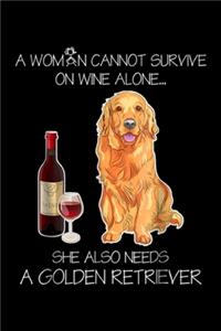 A Womn Cannot Survive On Wine Alone? she also needs a golden retriever