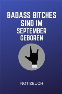 Badass Bitches Sind Im September Geboren Notizbuch