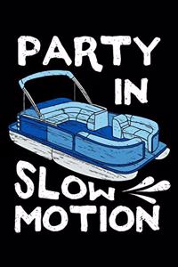 Party in Slow Motion