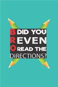 Bro Did You Even Read The Directions