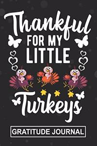 Thankful For My Little Turkeys - Gratitude Journal