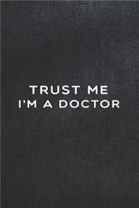 Trust Me I'm A Doctor