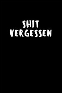 Shit Vergessen