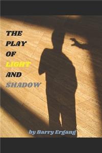 Play of Light and Shadow