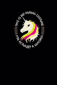 This Is My Human Costume (I'm Actually A Unicorn)