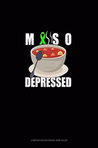 Miso Depressed