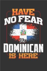 Have No Fear The Dominican Is Here