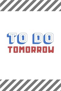 To Do Tomorrow