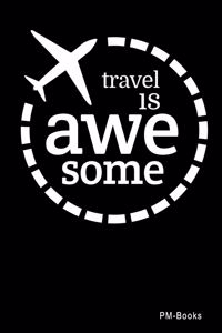 Travel Is Awesome