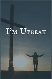 I'm Upbeat