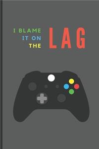 I blame it on the lag