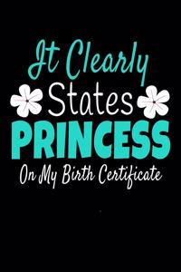 It Clearly States Princess On My Birth Certificate