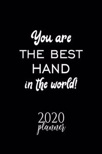 You Are The Best Hand In The World! 2020 Planner