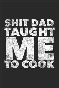 Shit Dad Taught Me To Cook