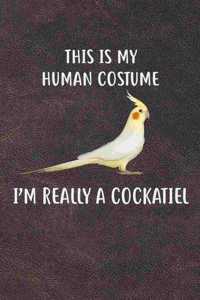 This Is My Human Costume I'm Really A Cockatiel