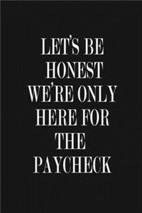 Let's Be Honest - We're Only Here For The Paycheck
