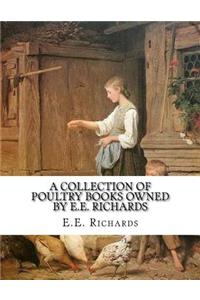 A Collection of Poultry Books Owned by E.E. Richards
