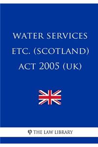 Water Services etc. (Scotland) Act 2005 (UK)