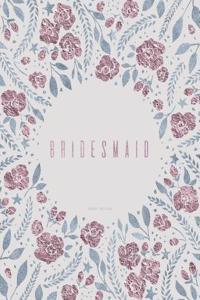 Bridesmaid Journal Notebook