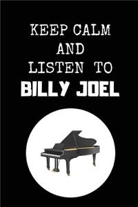 Keep Calm and Listen to Billy Joel: Billy Joel Composition Note Book, Piano Journal