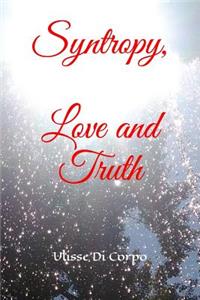 Syntropy, Love and Truth