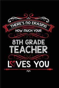There's No Erasing How Much Your 8th Grade Teacher Loves You