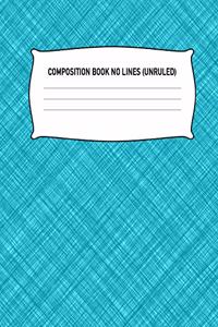 Composition Book No Lines (Unruled)