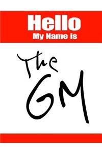 Hello My Name Is the GM