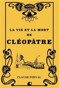 vie et la mort de Cléopâtre