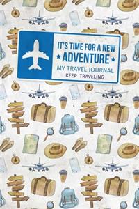 It Is Time For a New Adventure My Travel Journal