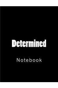 Determined