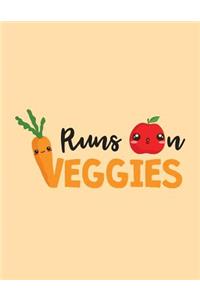 Runs on Veggies