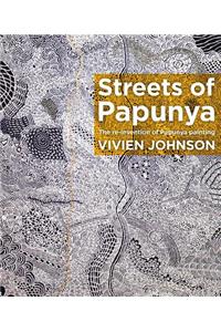 Streets of Papunya: The Reinvention of Papunya Painting