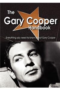 The Gary Cooper Handbook - Everything You Need to Know about Gary Cooper