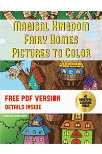 Magical Kingdom - Fairy Homes Pictures to Color