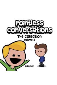 Pointless Conversations