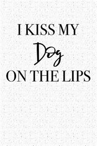 I Kiss My Dog on the Lips