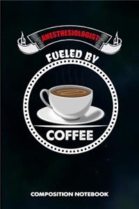 Anesthesiologist Fueled by Coffee