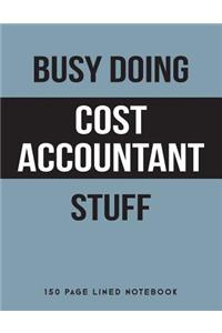 Busy Doing Cost Accountant Stuff